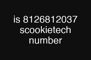 is 8126812037 scookietech number