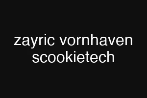 zayric vornhaven scookietech
